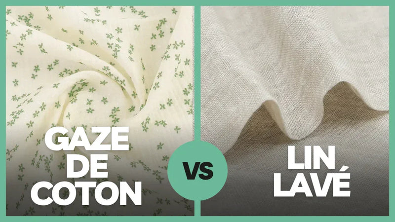 Gaze de coton ou lin lavé : quelle différence et quel textile choisir ?